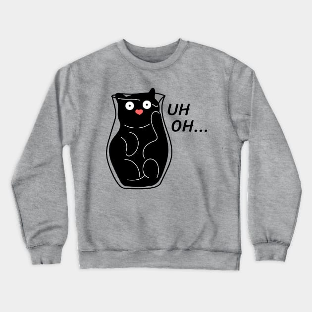 Liquid Cat in Vase Uh Oh Crewneck Sweatshirt by Bitycat